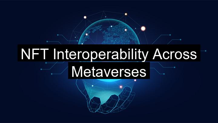 NFT Interoperability Across Metaverses