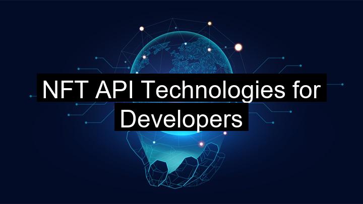 NFT API Technologies for Developers