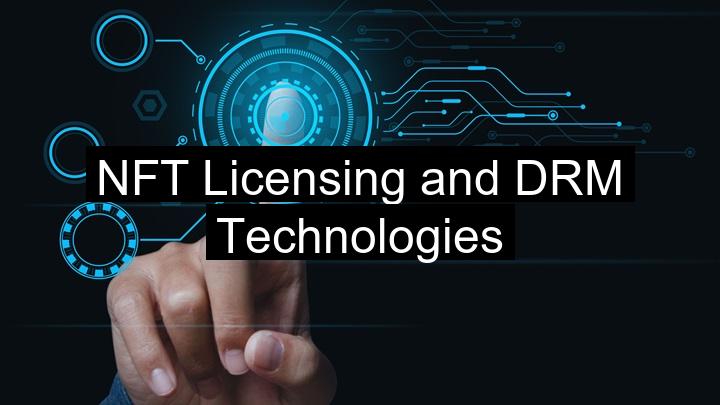 NFT Licensing and DRM Technologies